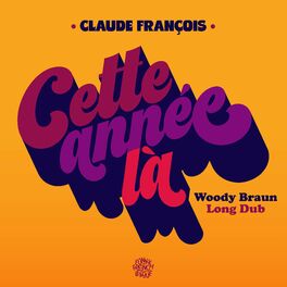 Album cover of Cette année-là (Woody Braun Long Dub)