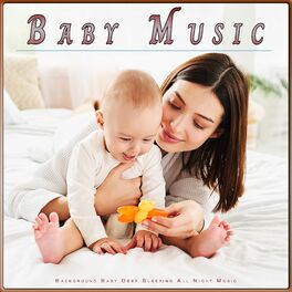 Album cover of Baby Music: Background Baby Deep Sleeping All Night Music
