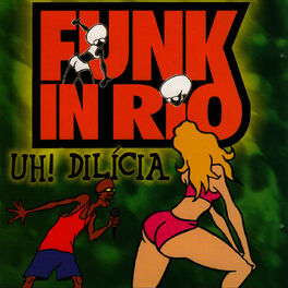 Album cover of Funk In Rio I / Uh ! Dilicia