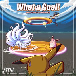 Album cover of What a Goal!: A Music Tribute to Pokémon Unite