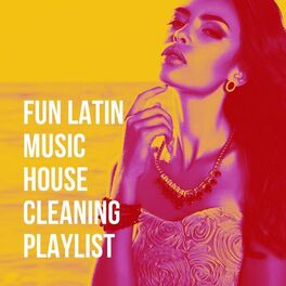Album cover of Fun Latin Music House Cleaning Playlist