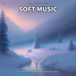 Album cover of #01 Soft Music to Calm Down, for Bedtime, Studying, Focus