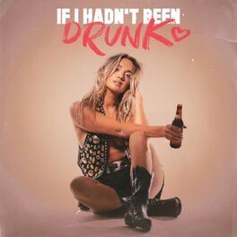 Album cover of If I Hadn't Been Drunk