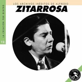 Album cover of Los Archivos Inéditos de Alfredo Zitarrosa: La Creación por Dentro, Vol. 12