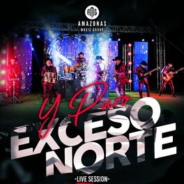 Album cover of Y Puro Exceso Norte (En Vivo)