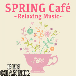 Album cover of SPRING Café ~Relaxing Music~