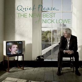Album cover of Quiet Please: The New Best of Nick Lowe