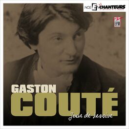 Album cover of Gaston Couté – Jour de lessive (Nos Enchanteur le quotidien de la chanson)