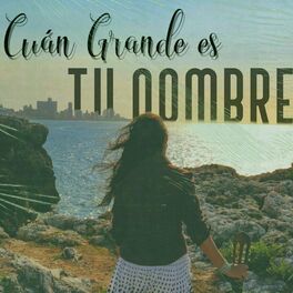 Album cover of Cuán grande es tu nombre