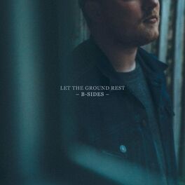 Album cover of Let The Ground Rest B-Sides