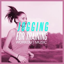 Album cover of Jogging for Training (Workout Music)