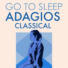 Album cover of Go to Sleep - Adagios