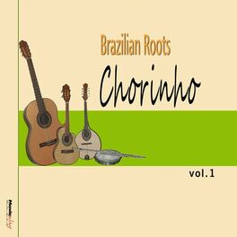 Album cover of Brazilian Roots: Chorinho, Vol.1
