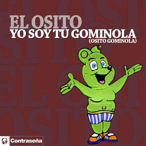 El Osito - Soy Gominola (Osito Gominola): letras de canciones Deezer