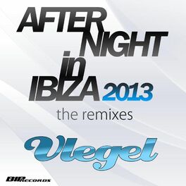 Album cover of After Night in Ibiza 2013(The Remixes)
