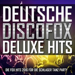 Album cover of Deutsche Discofox Deluxe Hits (Die Fox Hits 2016 für die Schlager Tanz Party)
