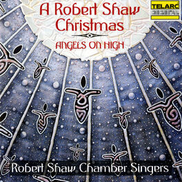 Album cover of A Robert Shaw Christmas: Angels On High