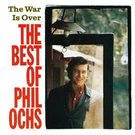 Album cover of The War Is Over: The Best Of Phil Ochs