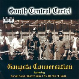 South Central Cartel - Gangsta Conversation: lyrics and songs | Deezer