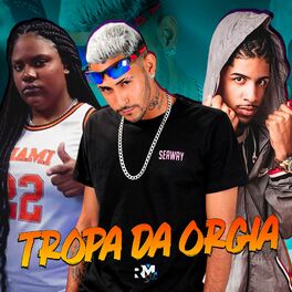 Album cover of Tropa da Orgia