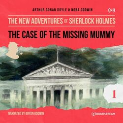 The Case of the Missing Mummy (The New Adventures of Sherlock Holmes 1)