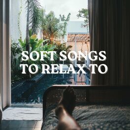 Album cover of Soft Songs to Relax To