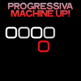 Album cover of Progressiva Machine Up! (Total Progressive House Music)
