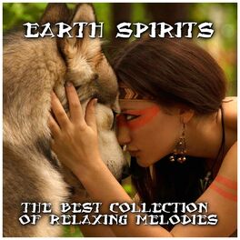 Album cover of Earth Spirits (The Best Collection of Relaxing Melodies)