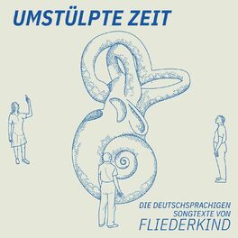 Album picture of Umstülpte Zeit (Die deutschsprachigen Songtexte von Fliederkind)