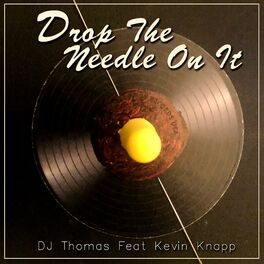 Album cover of Drop the Needle on It (feat. Kevin Knapp)