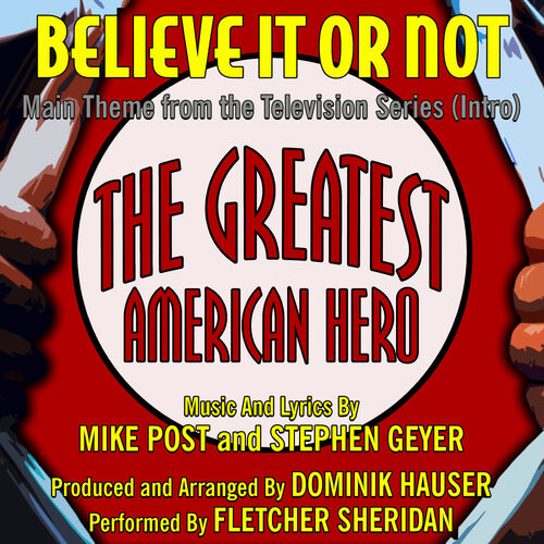 Fletcher Sheridan Believe It Or Not Intro Theme From The Greatest American Hero Listen On Deezer deezer