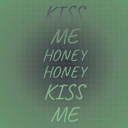 Album cover of Kiss Me Honey Honey Kiss Me