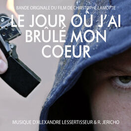 Album cover of Le jour où j'ai brûlé mon cœur (Bande originale du film)