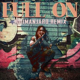 Album cover of Full On (KILIMANJARO Remix)