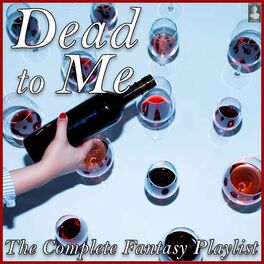 Album cover of Dead To Me- The Complete Fantasy Playlist