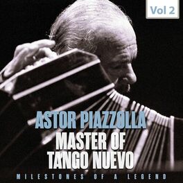 Album cover of Milestones of a Legend Master of Tango Nuevo, Vol. 2