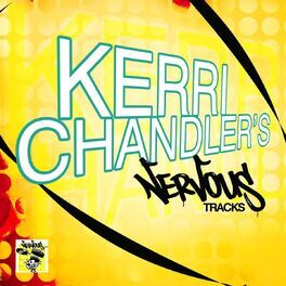 Album cover of Kerri Chandler's Nervous Tracks