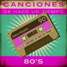 Album cover of Canciones De Hace Un Tiempo - 80's