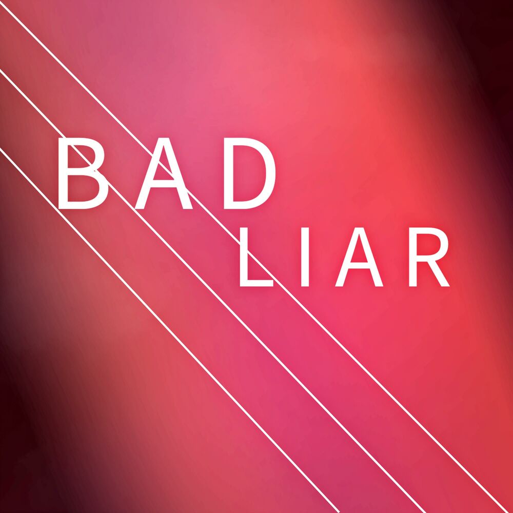 Песня bad liar. Бэд Лиар. Liar надпись. Певец Bad Liar. Калеб Хайлз.