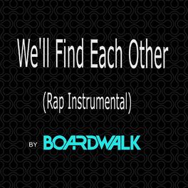 Album cover of We'll Find Each Other (Rap Instrumental)