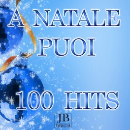 Album cover of A Natale puoi (100 Hits)