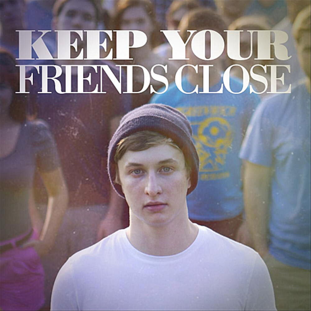 Keep your friends close