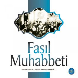 Album cover of Fasıl Muhabbeti (The Unforgettable Songs of Turkish Tavern Music)
