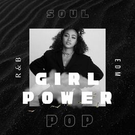 Album cover of Girl Power - Soul - Pop - R&B - EDM