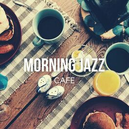 Album cover of Morning Jazz Cafe - Relaxing Smooth Coffee Music