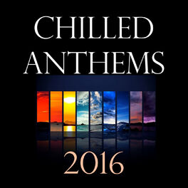 Album cover of Chilled Anthems 2016