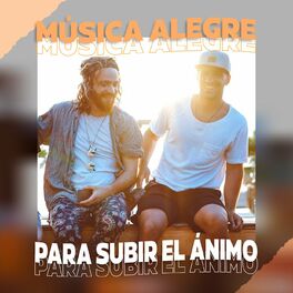 Album cover of Música Alegre Para Subir el ánimo