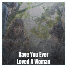 Album cover of Have You Ever Loved a Woman