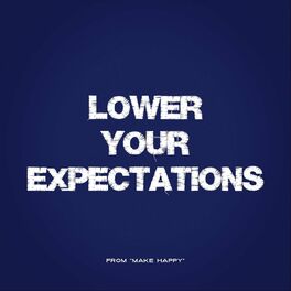 Album cover of Lower Your Expectations (From Make Happy)