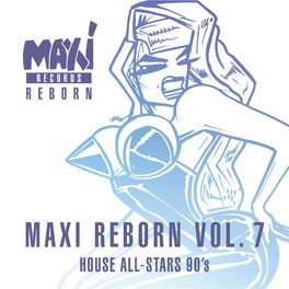 Album cover of House All-Stars 90’s: Maxi Reborn Vol. 7